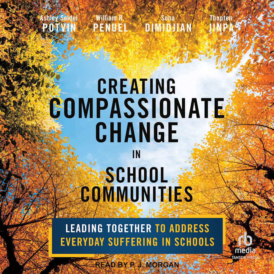 Creating Compassionate Change in School Communities by Collected ...