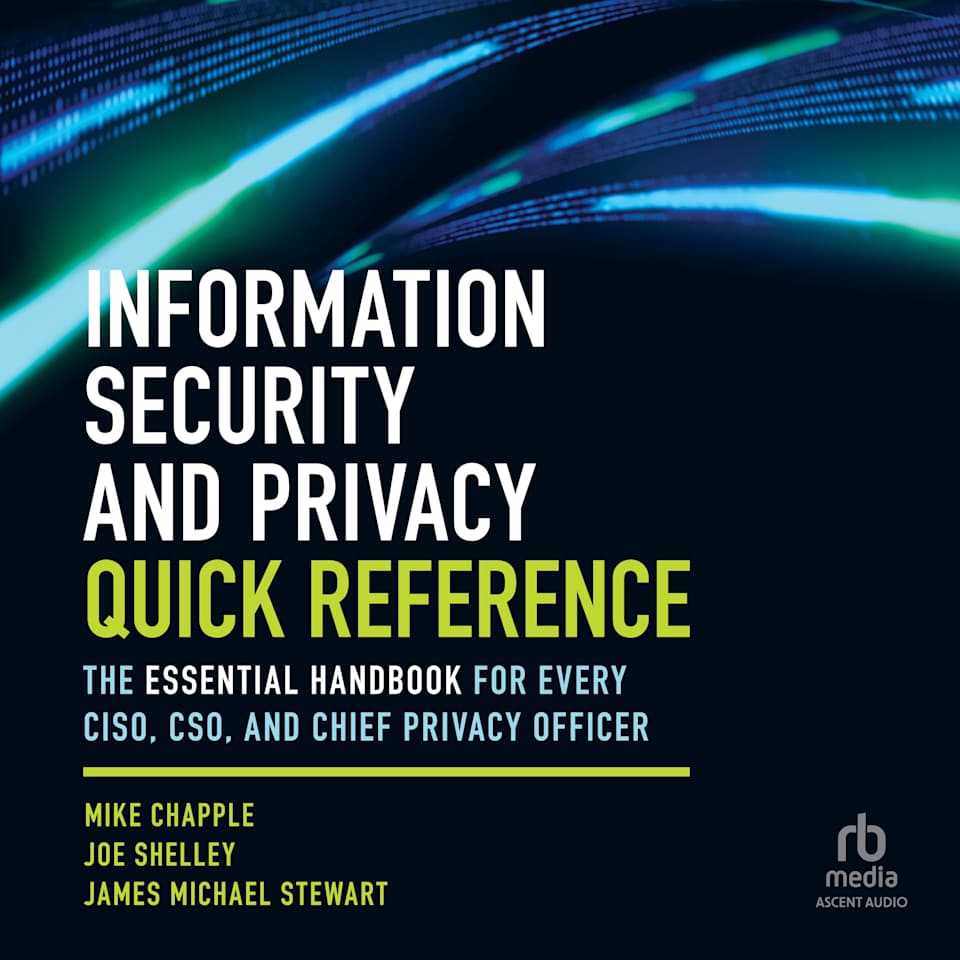 Information Security and Privacy Quick Reference - Audiobook, by Collected Authors