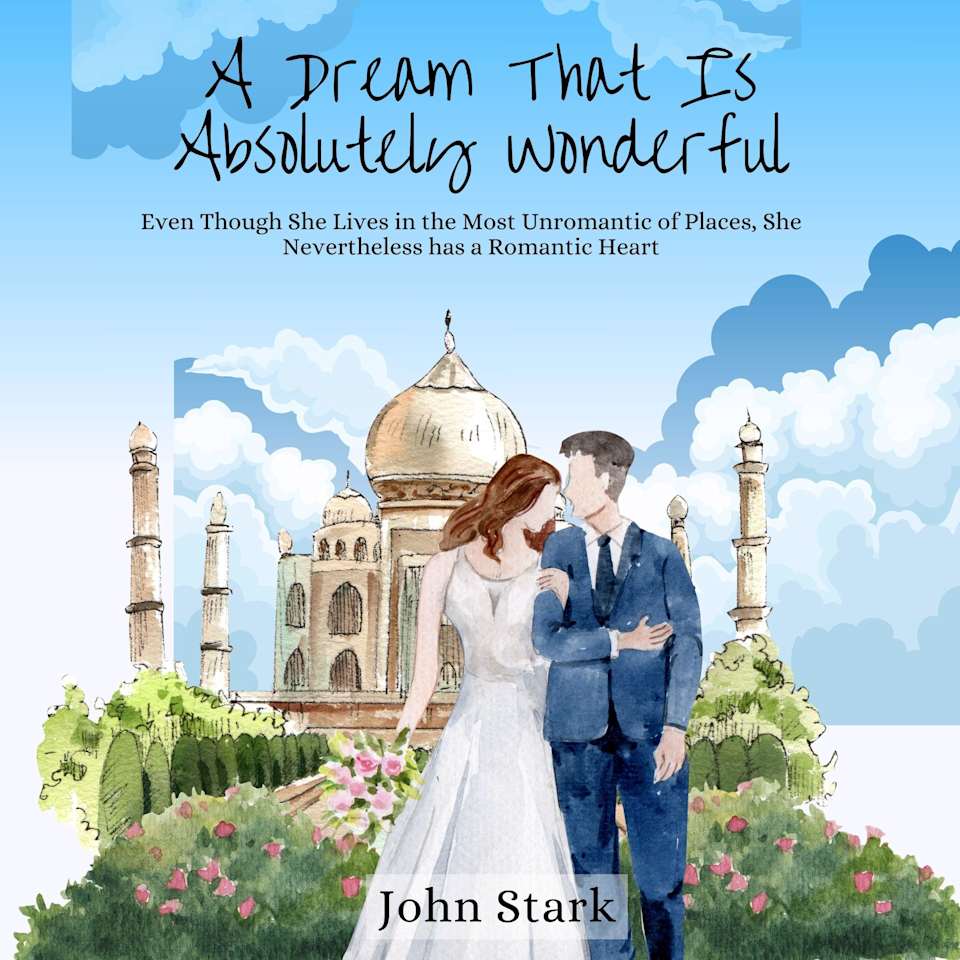 A Dream That Is Absolutely Wonderful  Audiobook by John Stark