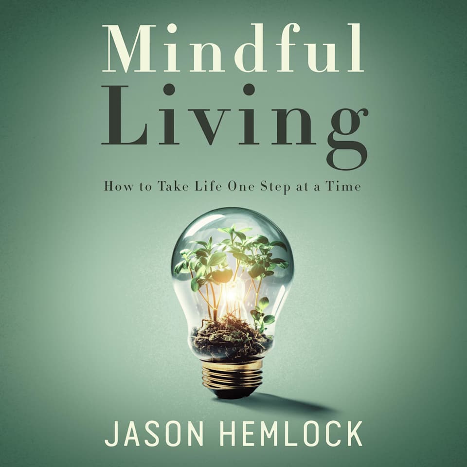 Mindful Living - Audiobook, by Jason Hemlock
