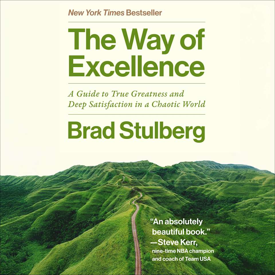 The Way of Excellence - Audiobook, by Brad Stulberg