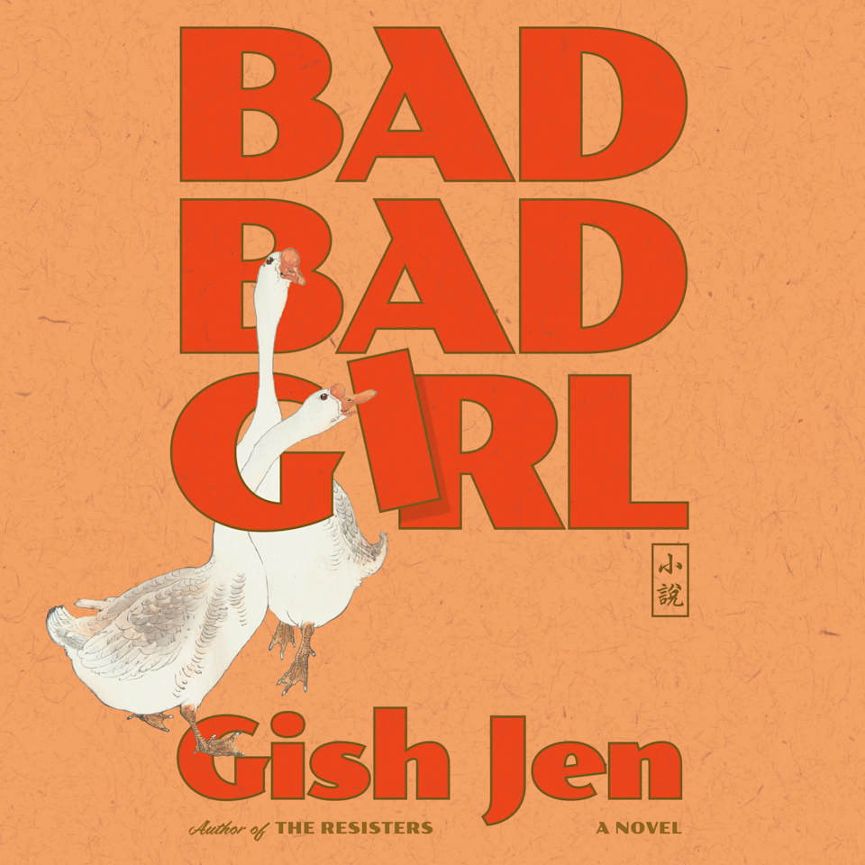 Bad Bad Girl  Audiobook by Gish Jen