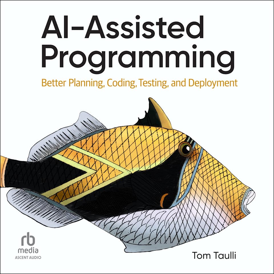 AI-Assisted Programming - Audiobook, by Tom Taulli