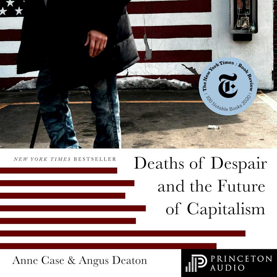 Deaths of Despair and the Future of Capitalism - Audiobook, by Angus Deaton & Anne Case