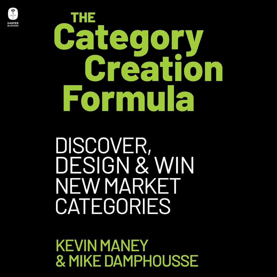 The Category Creation Formula  Audiobook by Kevin Maney  Mike Damphousse