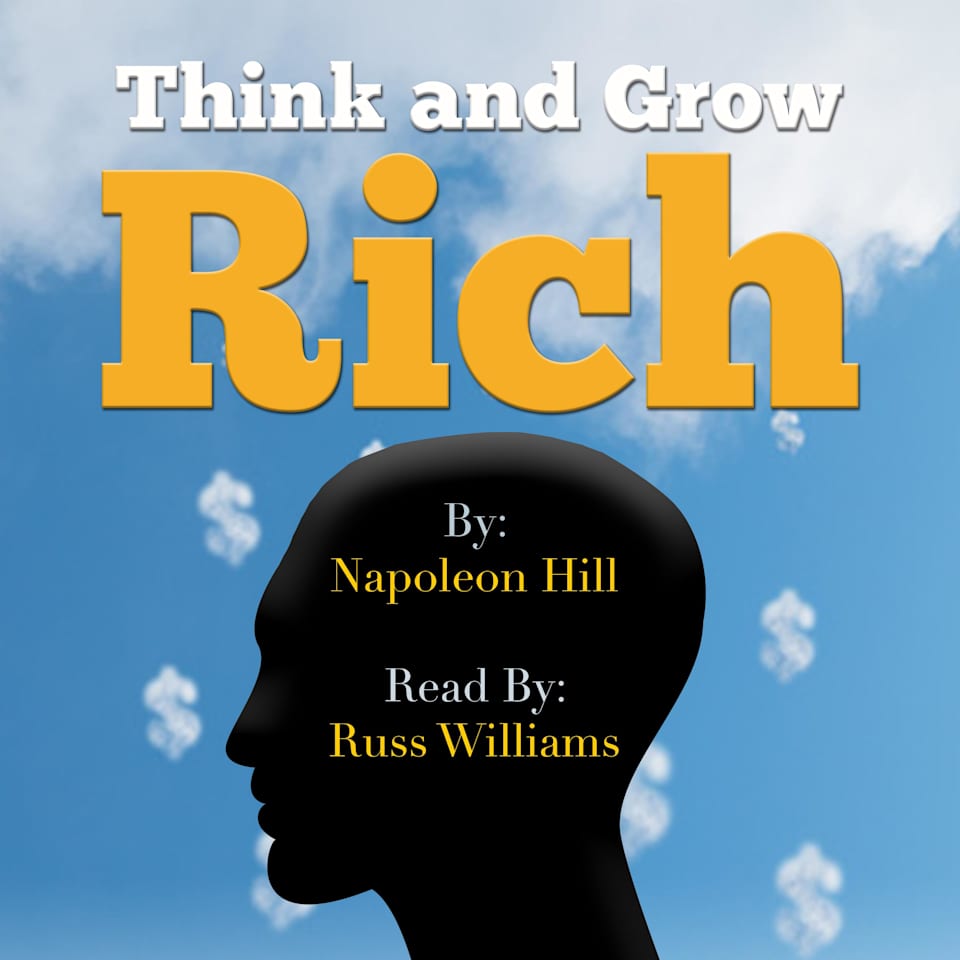 Think and Grow Rich - Audiobook, by Napoleon Hill