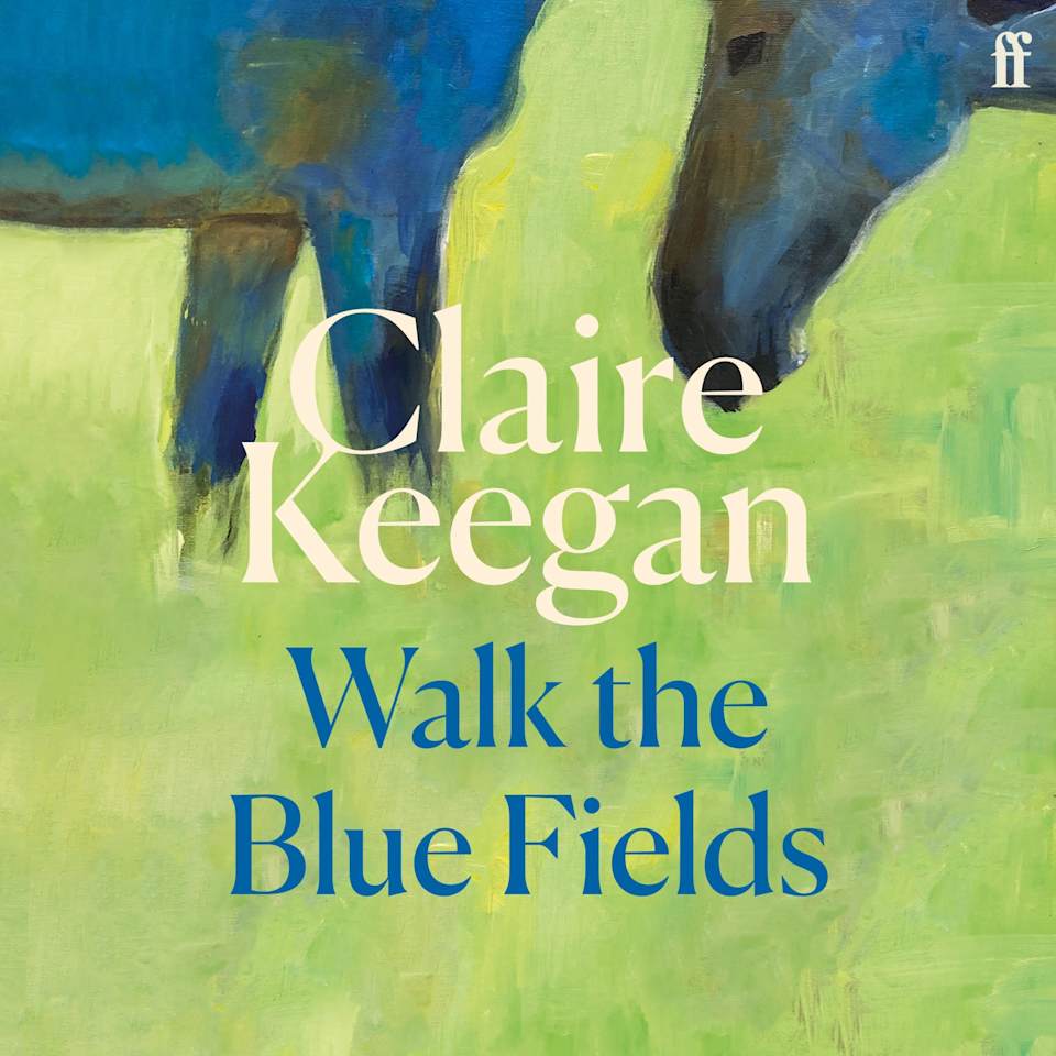 Walk the Blue Fields by Claire Keegan Audiobook