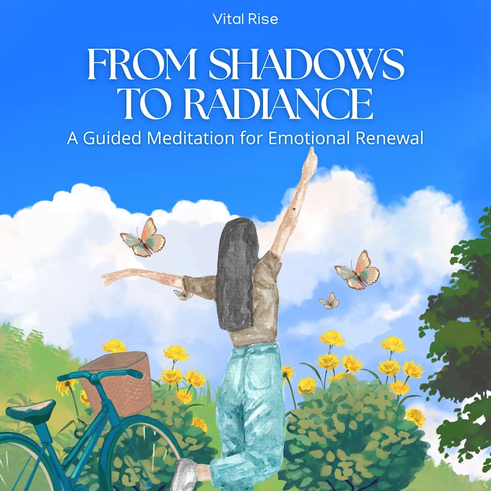 From Shadows to Radiance A Guided Meditation for Emotional Renewal  Audiobook by Vital Rise