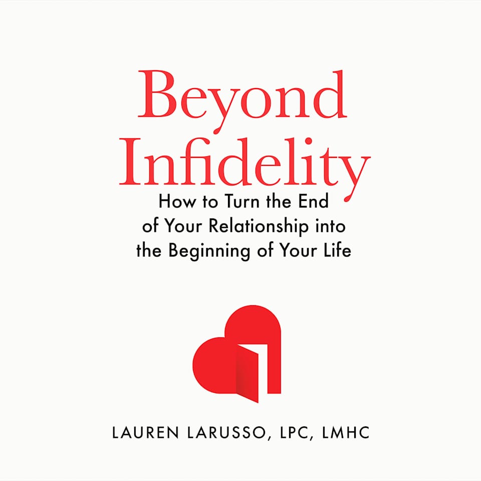 Beyond Infidelity - Audiobook, by Lauren LaRusso, LPC, LMHC