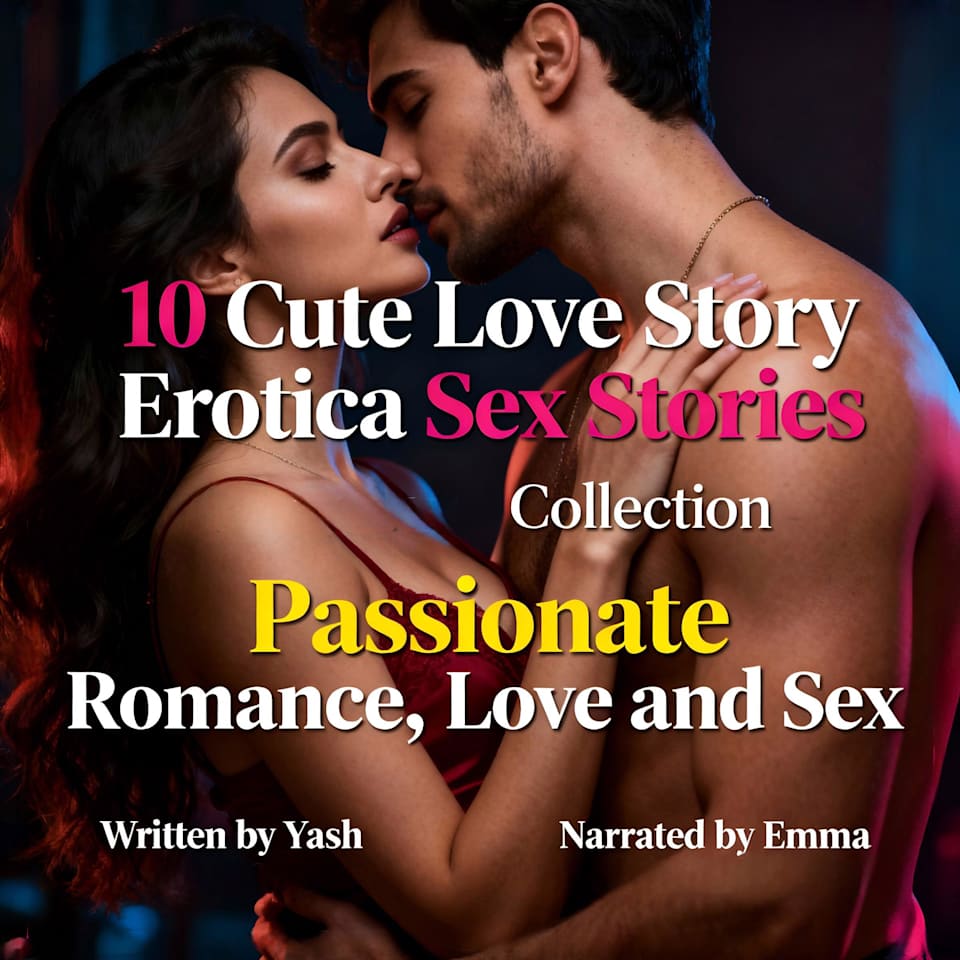 10 Cute Love Story Erotica Sex Stories Collection - Passionate Romance