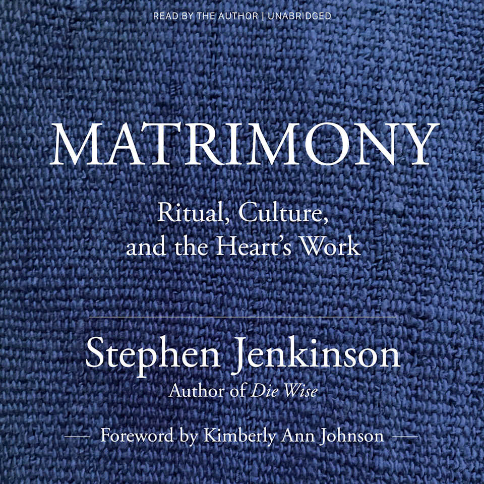 Matrimony by Stephen Jenkinson Audiobook