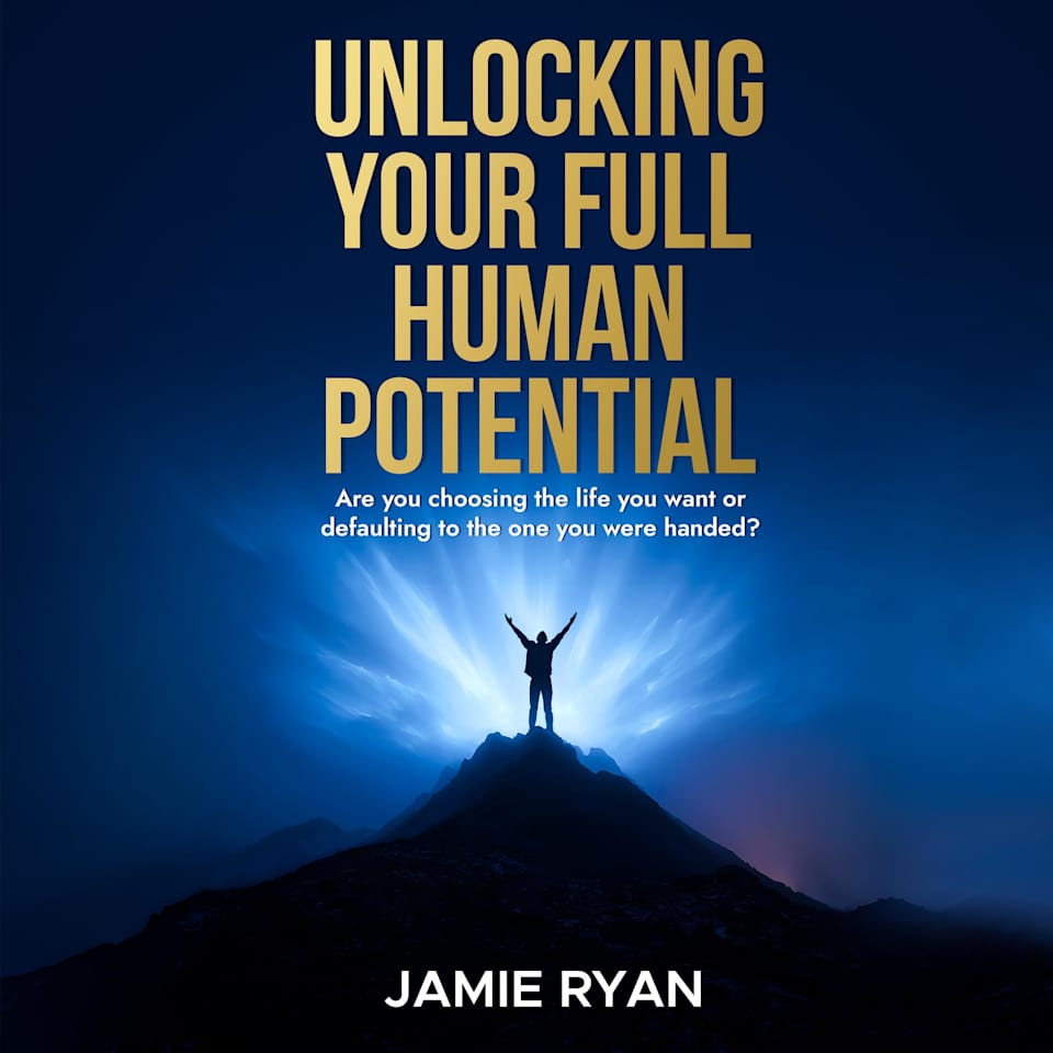 Unlocking Your Full Human Potential by Jamie Ryan - Audiobook