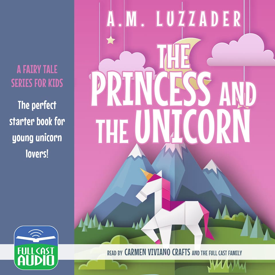 The Princess and the Unicorn - Audiobook, by A. M. Luzzader