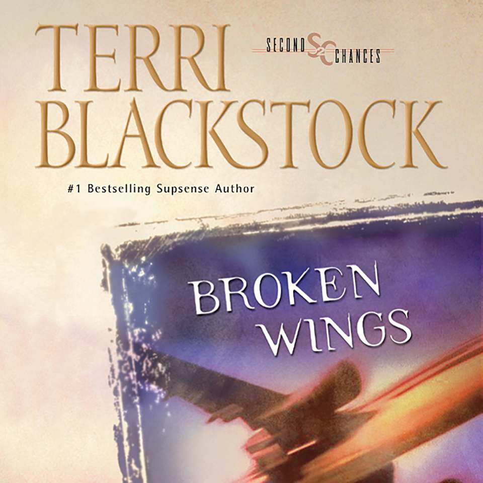 Broken Wings  Audiobook by Terri Blackstock