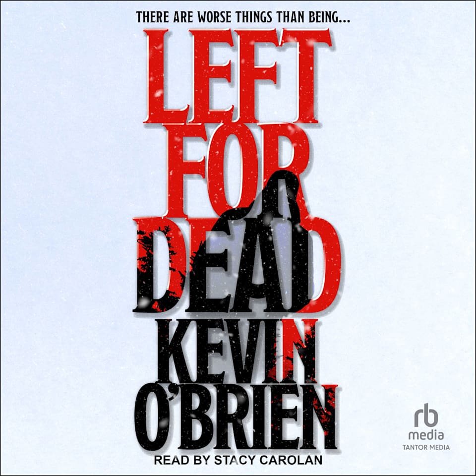 Left For Dead  Audiobook by Kevin OBrien