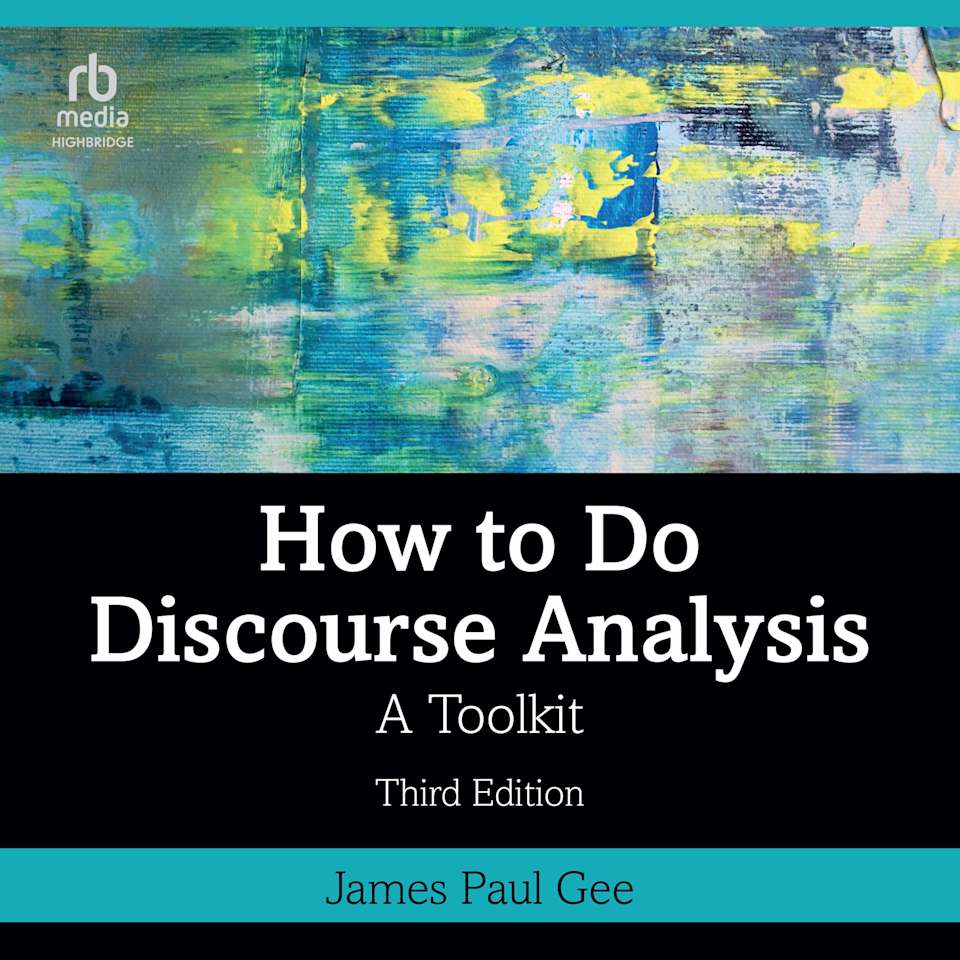 How to Do Discourse Analysis - Audiobook, by James Paul Gee