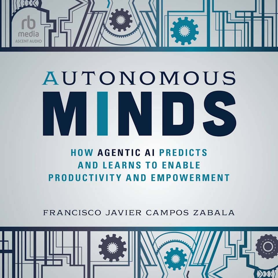 Autonomous Minds - Audiobook, by Francisco Javier Campos Zabala