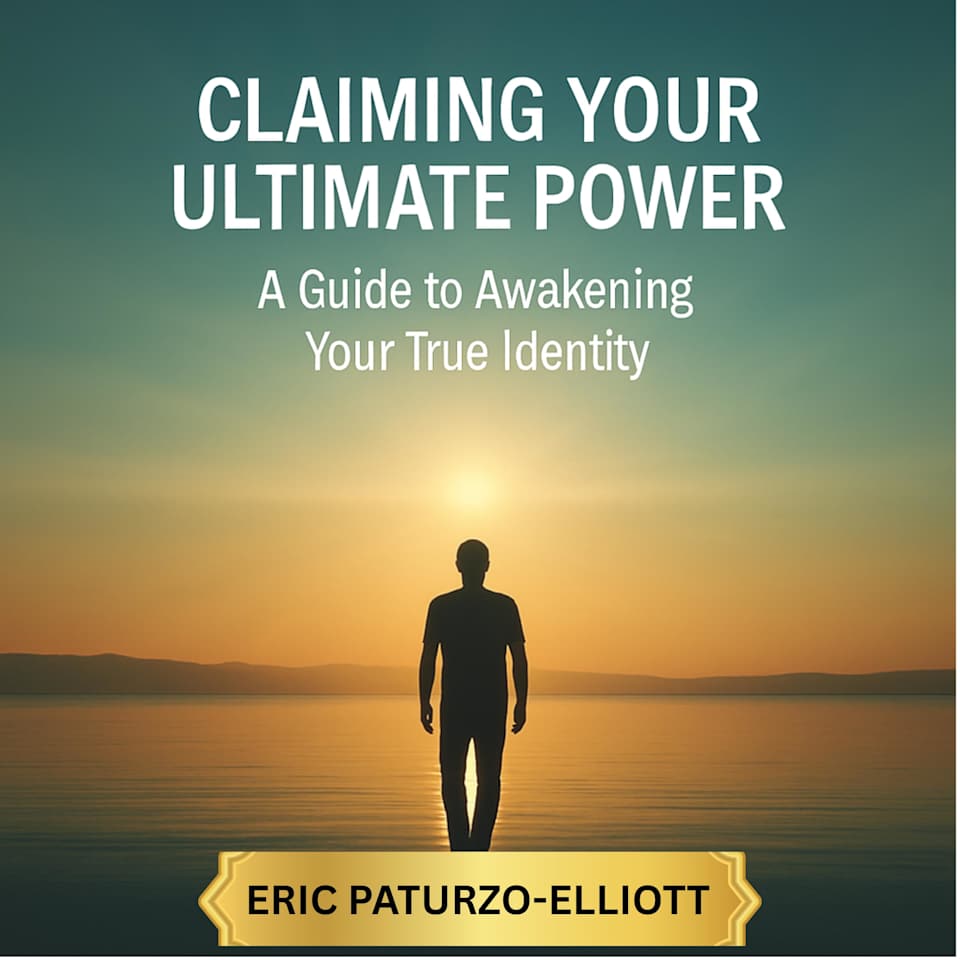 Claiming Your Ultimate Power - Audiobook, by Eric Paturzo-Elliott