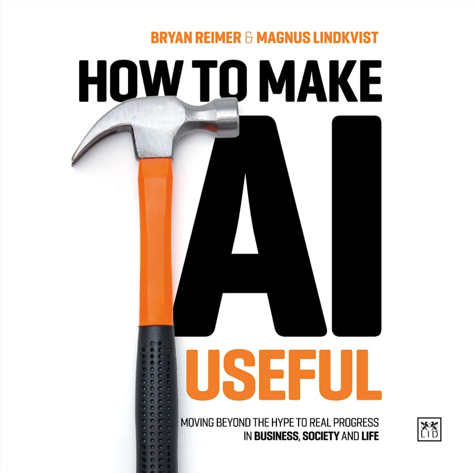How to Make AI Useful - Audiobook, by Bryan Reimer & Magnus Lindkvist
