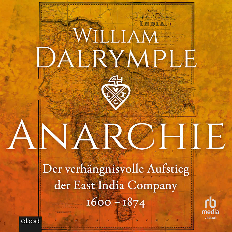 Anarchie  Audiobook by Cornelius Hartz  William Dalrymple