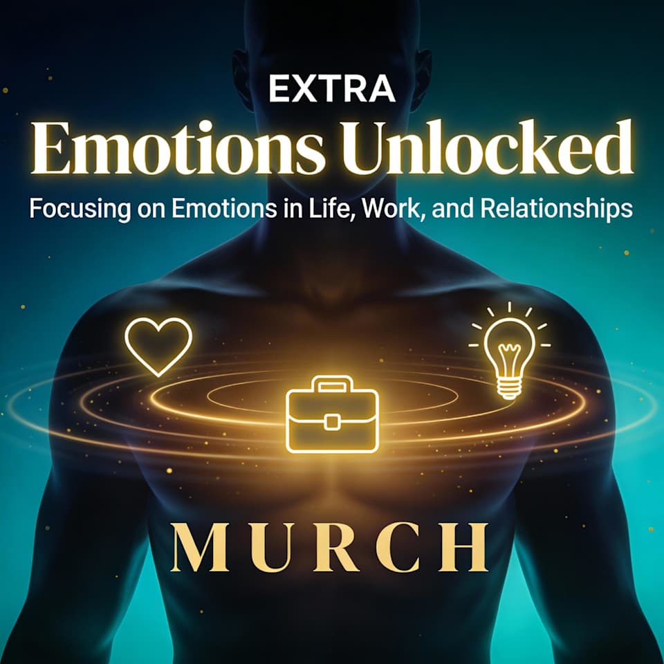 Emotions Unlocked: Focusing on Emotions in Life, Work, and Relationships - Audiobook, by MentisProspera