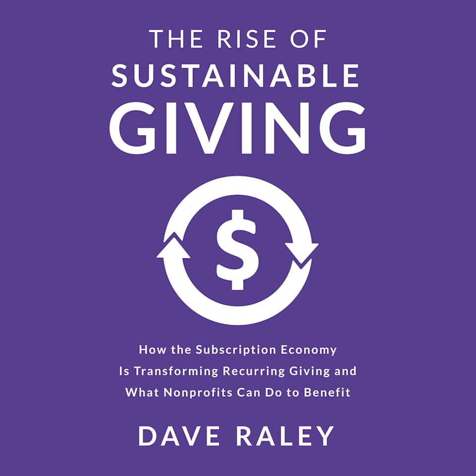 The Rise of Sustainable Giving - Audiobook, by Dave Raley