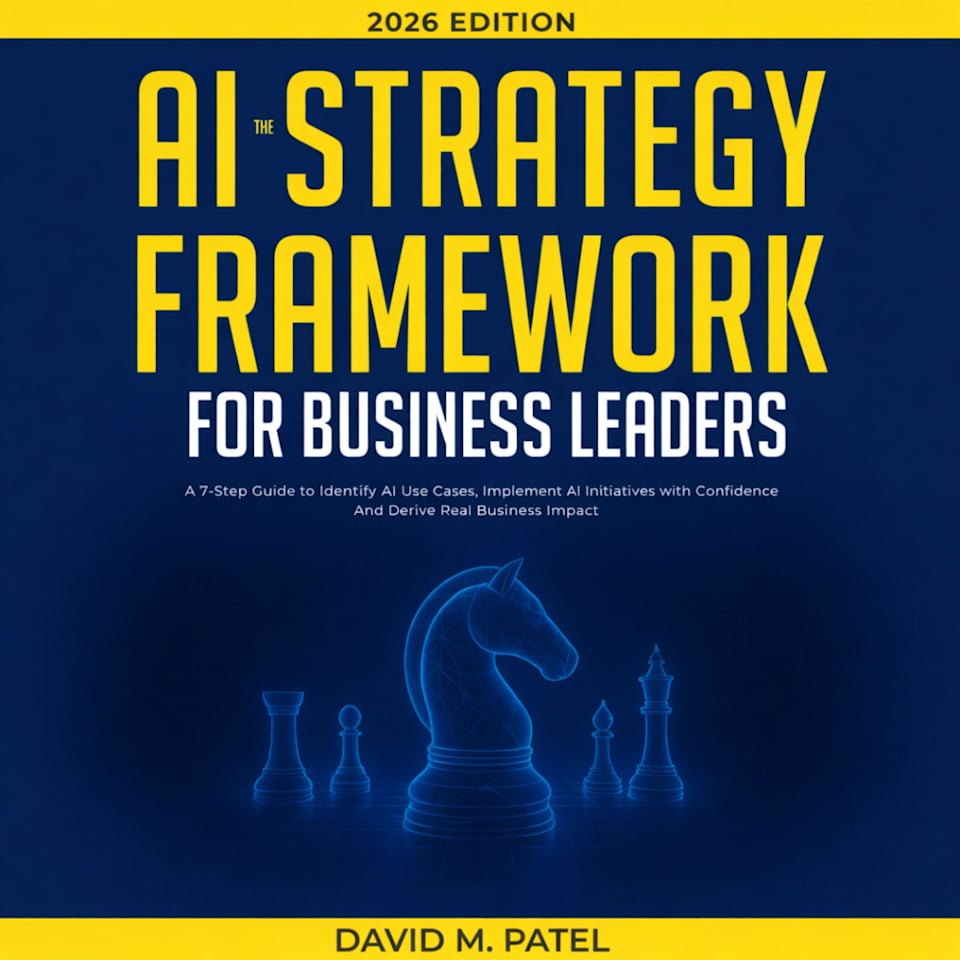 The AI Strategy Framework for Business Leaders - Audiobook, by David M. Patel