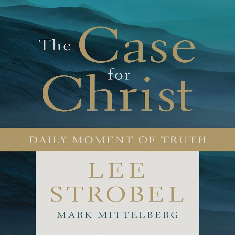 The Case for Christ Daily Moment of Truth by Lee Strobel & Mark ...
