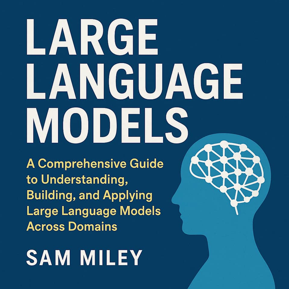 Large Language Models (LLMs) - Audiobook, by Sam Miley