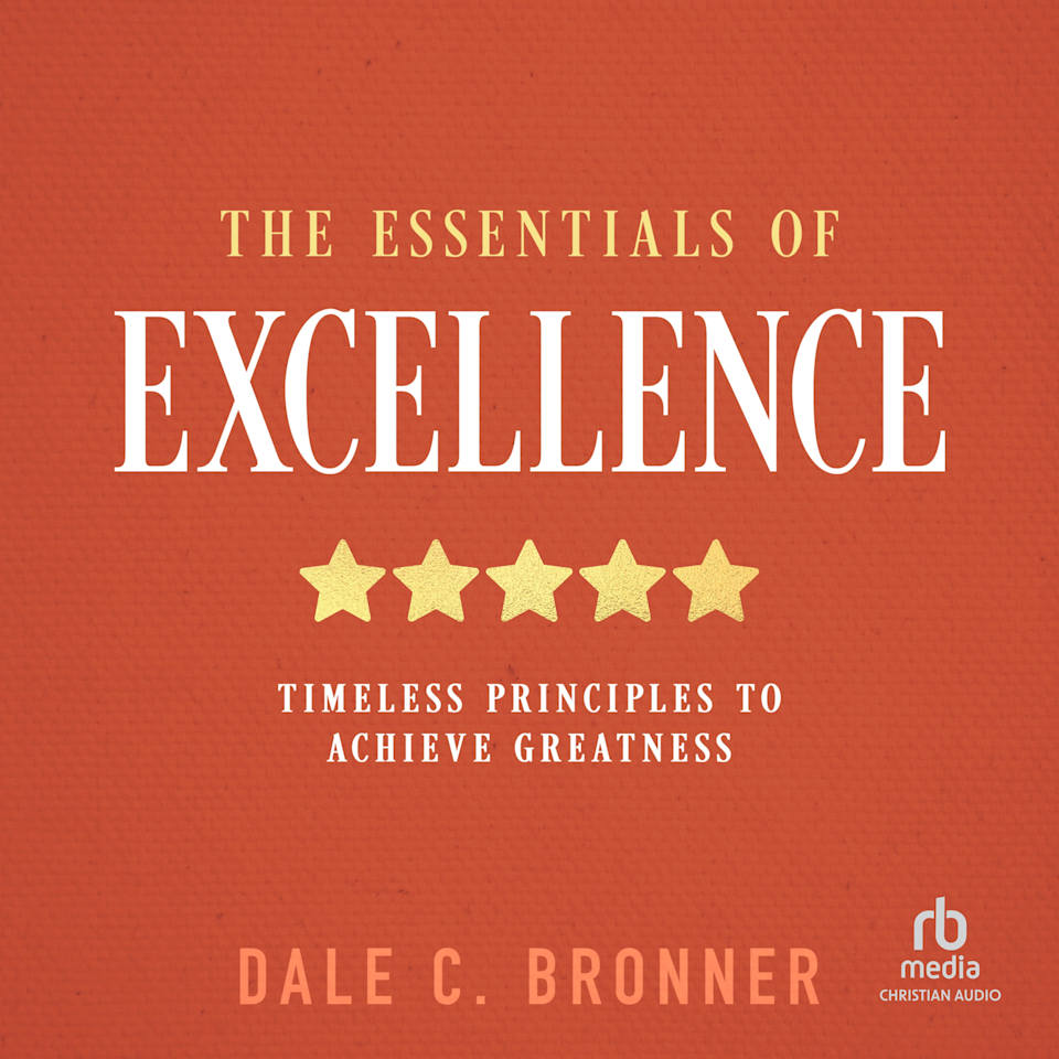 The Essentials of Excellence - Audiobook, by Dale C. Bronner & Nathaniel H. Bronner Jr.