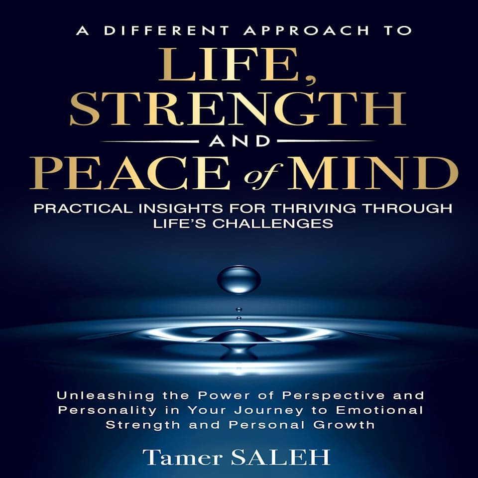 A Different Approach to Life, Strength and Peace of Mind - Audiobook, by Tamer Saleh
