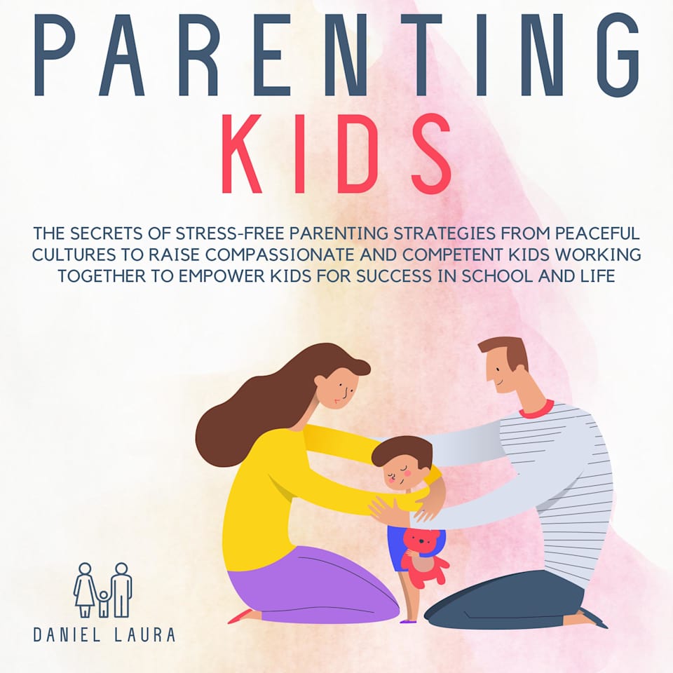 Parenting Kids - Audiobook, by Daniel Laura