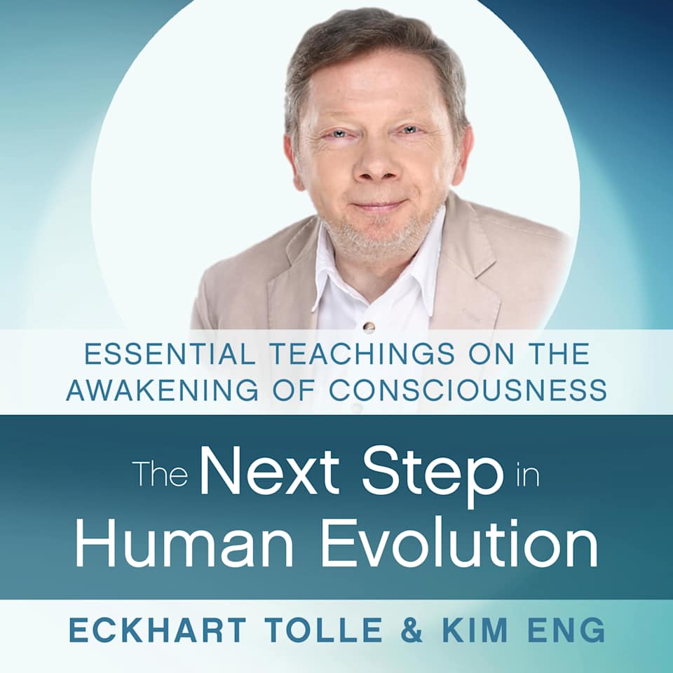 The Next Step in Human Evolution by Eckhart Tolle & Kim Eng Audiobook(00)