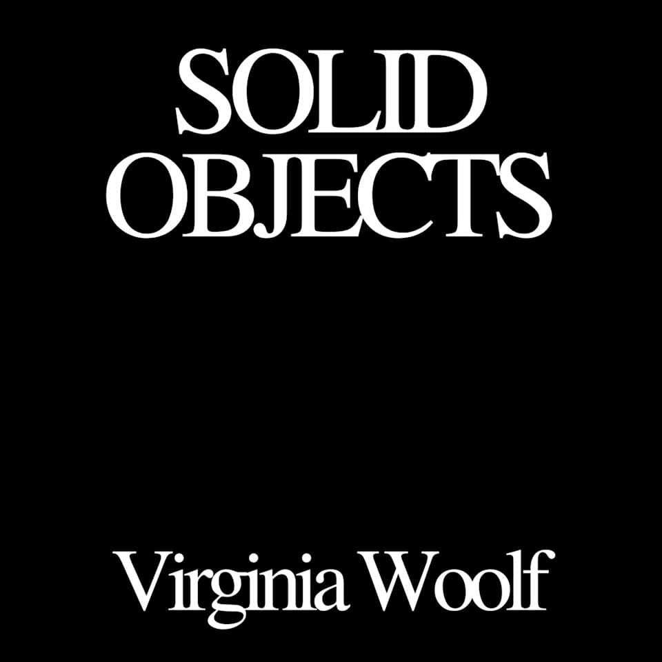 Solid Objects - Audiobook, by Virginia Woolf