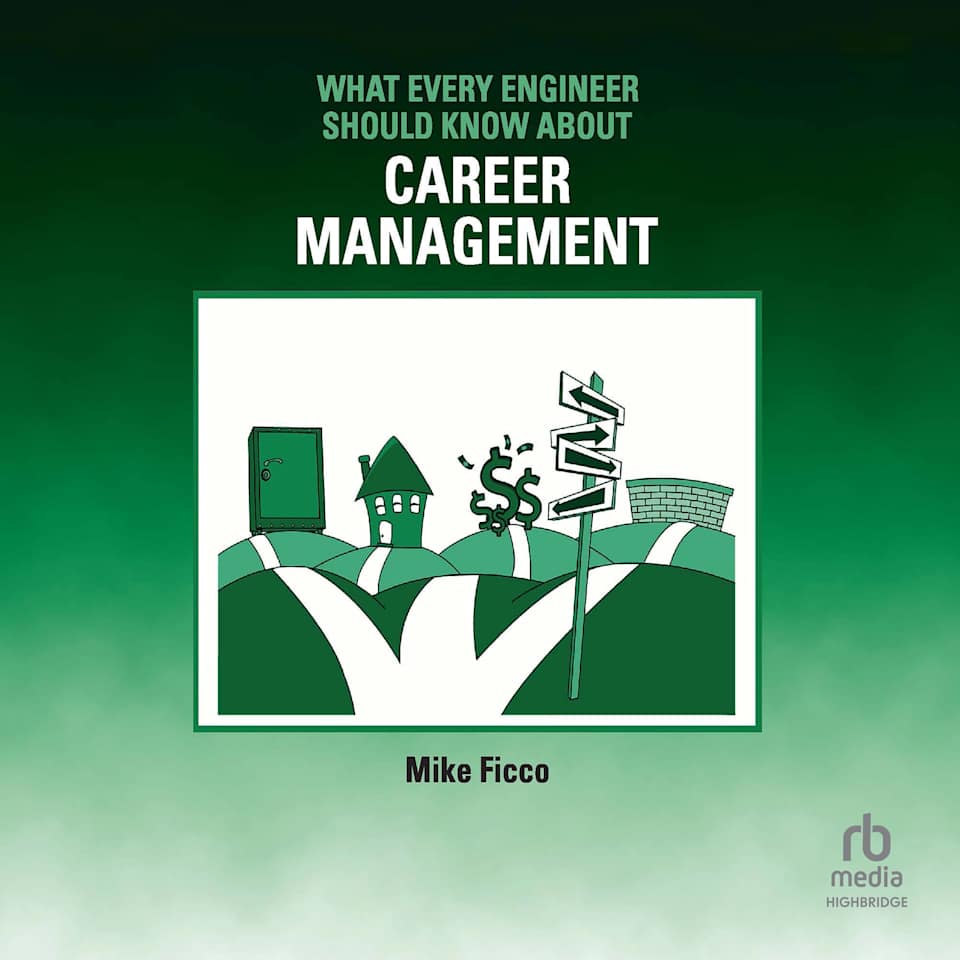 What Every Engineer Should Know About Career Management - Audiobook, by Mike Ficco