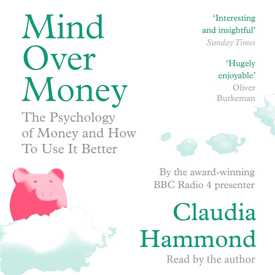 Mind Over Money - Audiobook, by Claudia Hammond