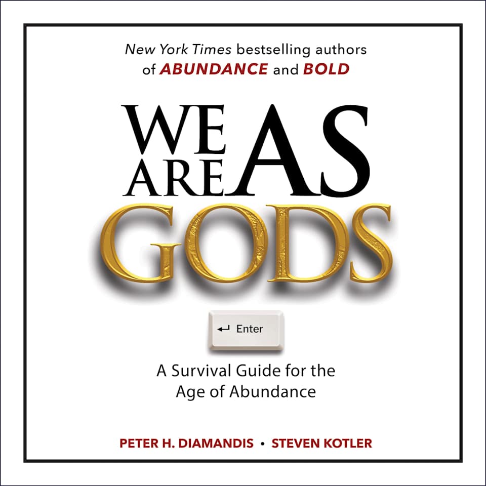 We Are as Gods - Audiobook, by Peter H. Diamandis & Steven Kotler
