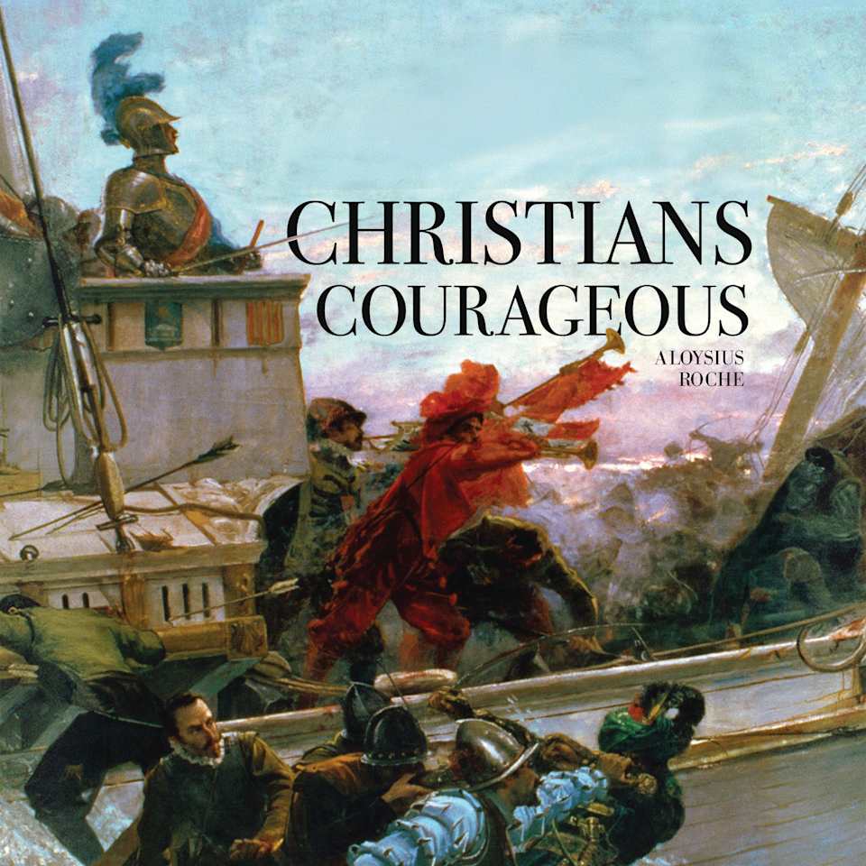 Christians Courageous - Audiobook, by Aloysius Roche
