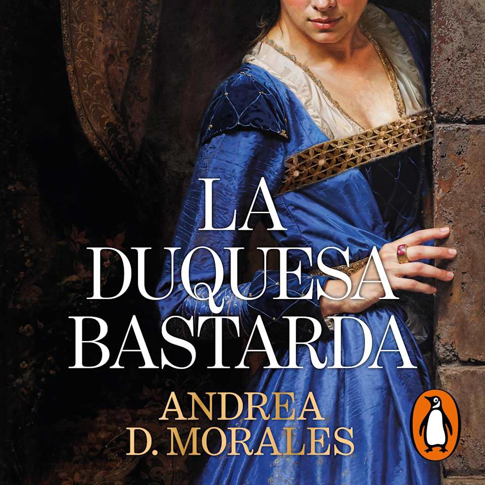 La duquesa bastarda - Audiobook, by Andrea D. Morales