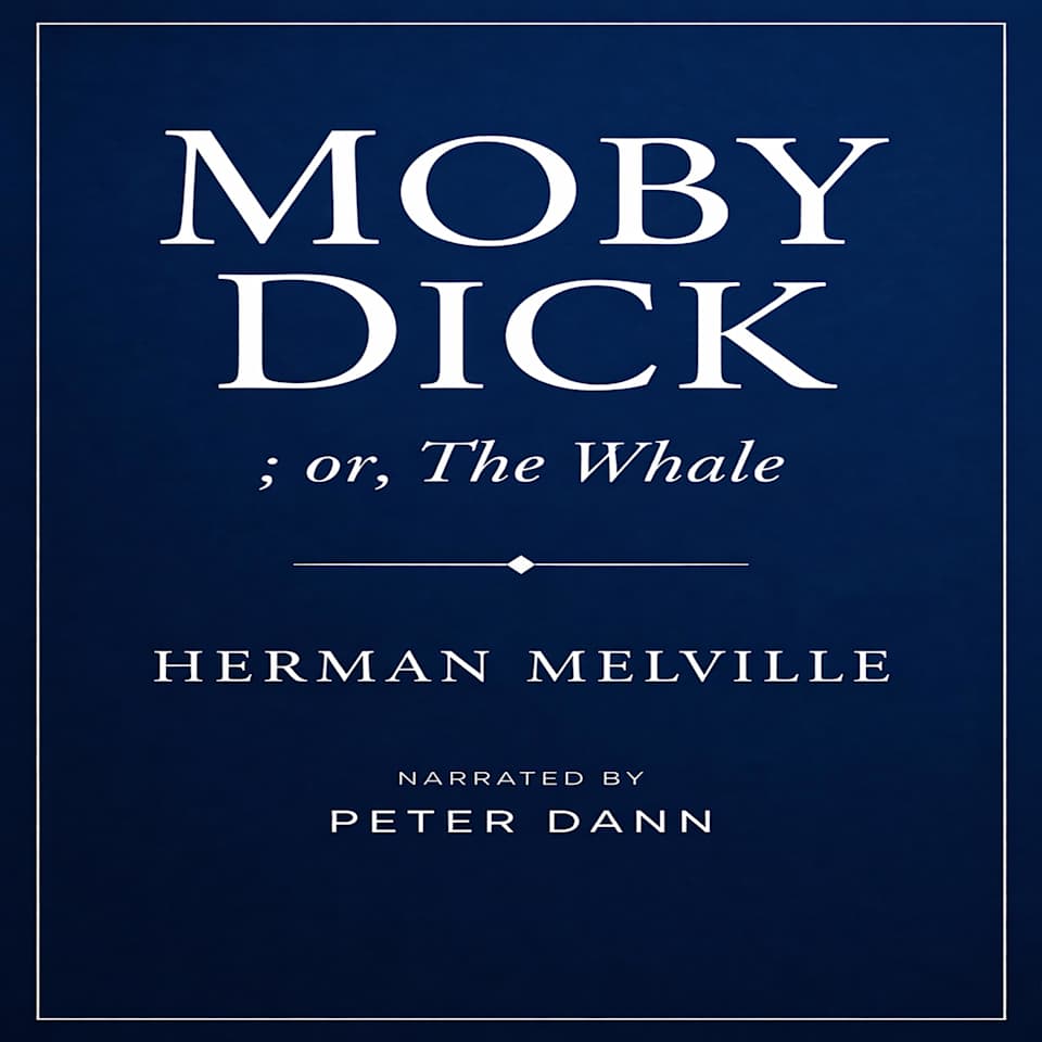 Moby Dick; or the Whale - Audiobook, by Herman Melville