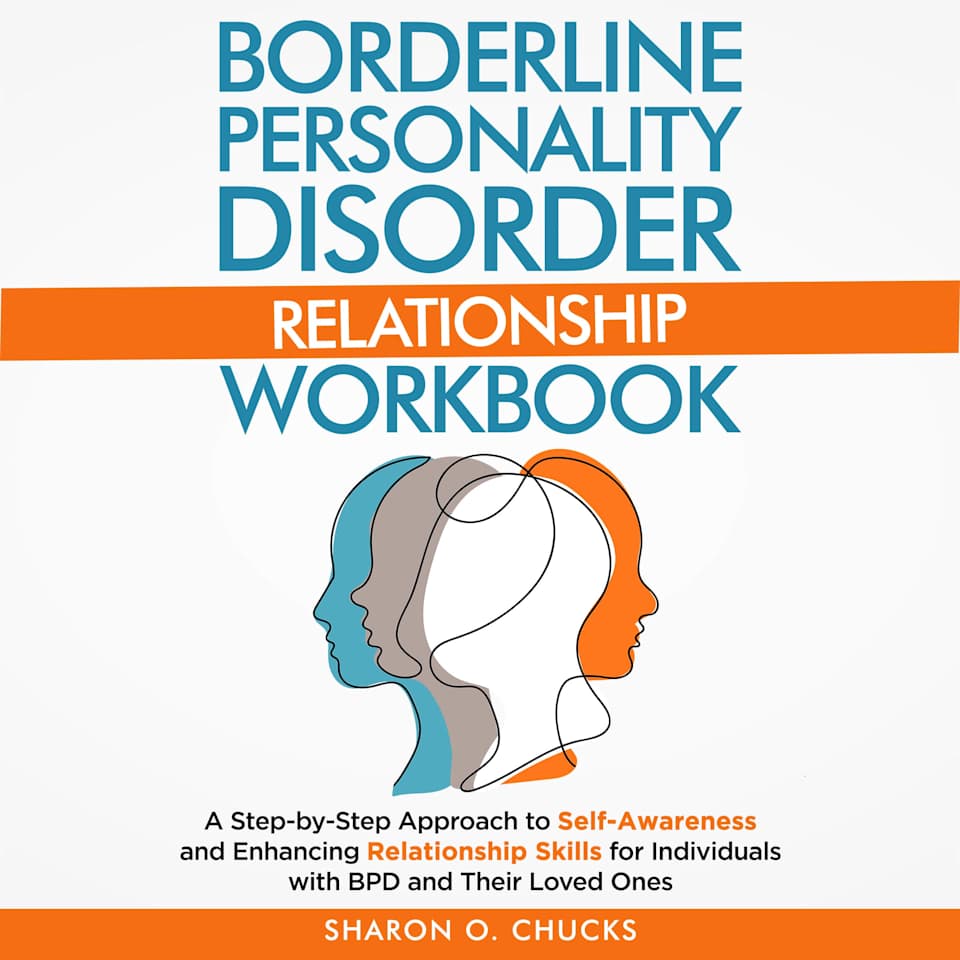Borderline Personality Disorder Relationship Workbook - Audiobook, by Dr. Sharon O. Chucks