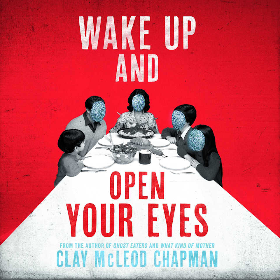 Wake Up and Open Your Eyes  Audiobook by Clay McLeod Chapman