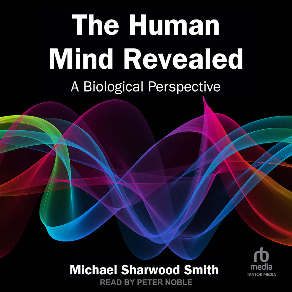 The Human Mind Revealed - Audiobook, by Michael Sharwood Smith