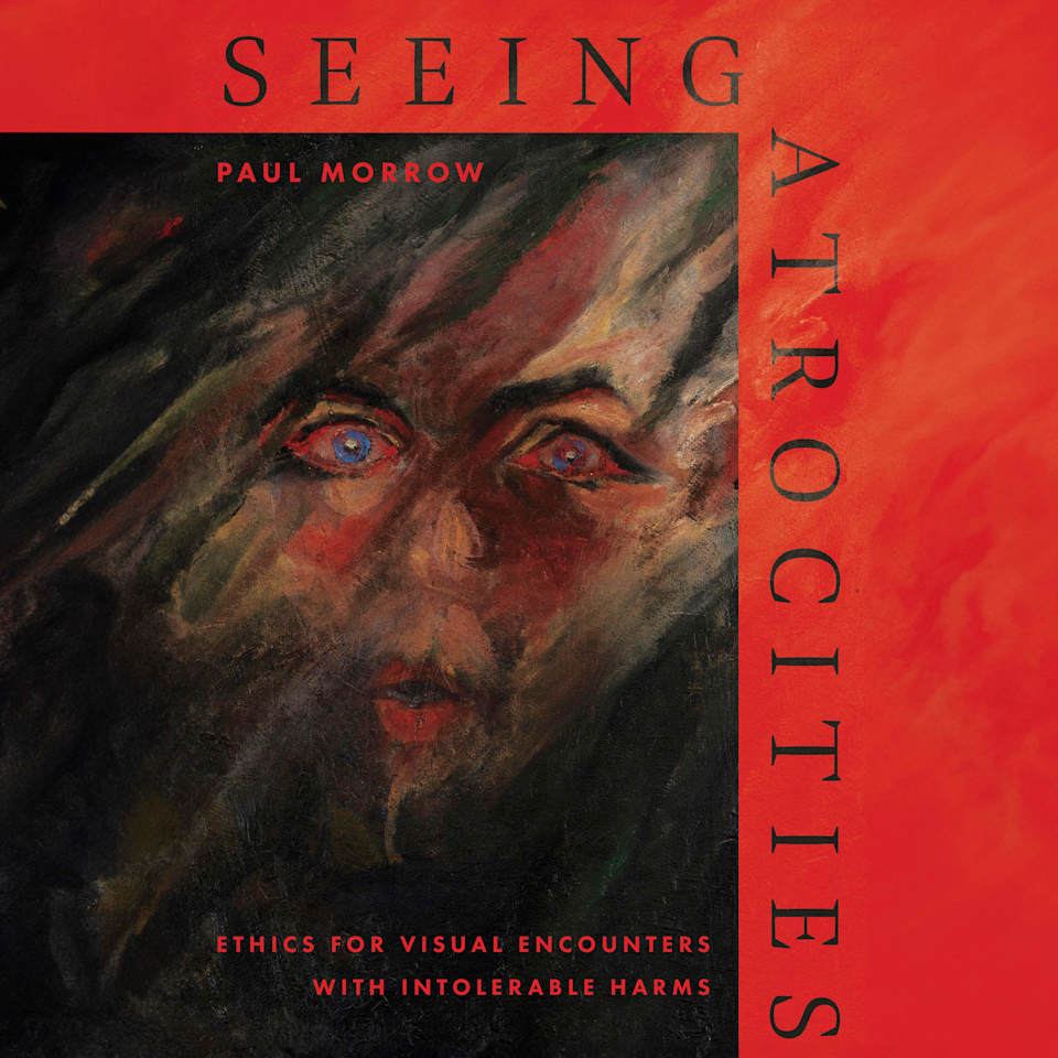 Seeing Atrocities - Audiobook, by Paul Morrow