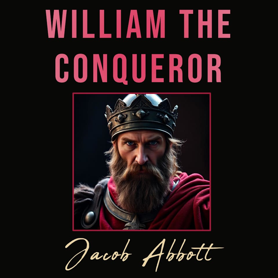 William the Conqueror - Audiobook, by Jacob Abbott