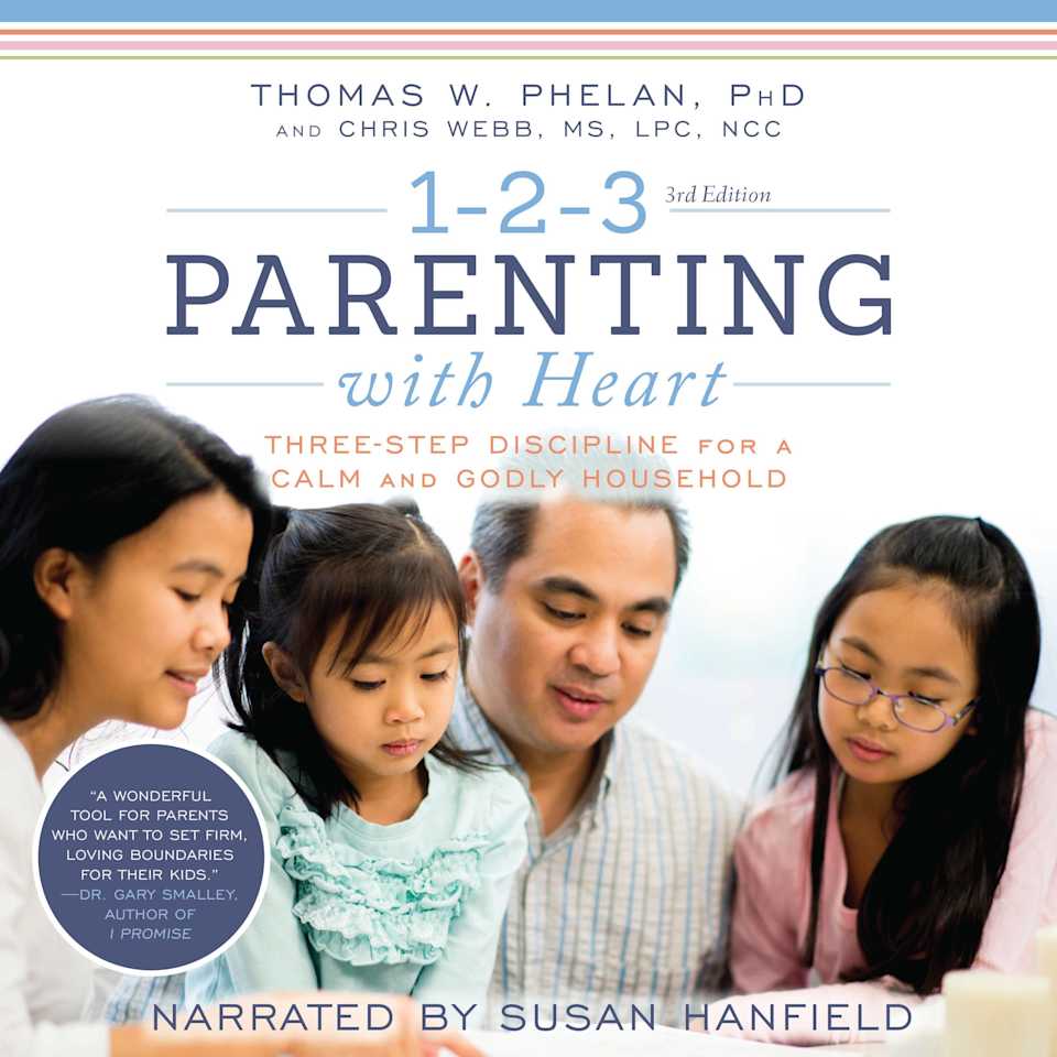 1-2-3 Parenting with Heart - Audiobook, by Chris Webb, MS LPC NC & Thomas Phelan, PhD