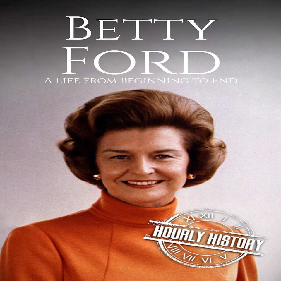 Betty Ford  Audiobook by Hourly History
