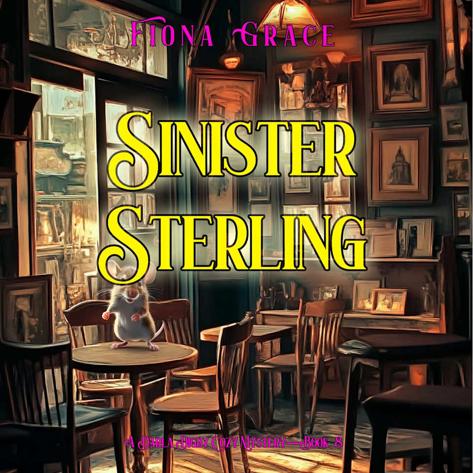 Sinister Sterling (A Darla Digby Cozy Mystery—Book 8) - Audiobook, by Fiona Grace