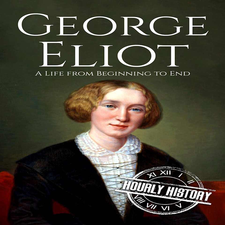 George Eliot  Audiobook by Hourly History