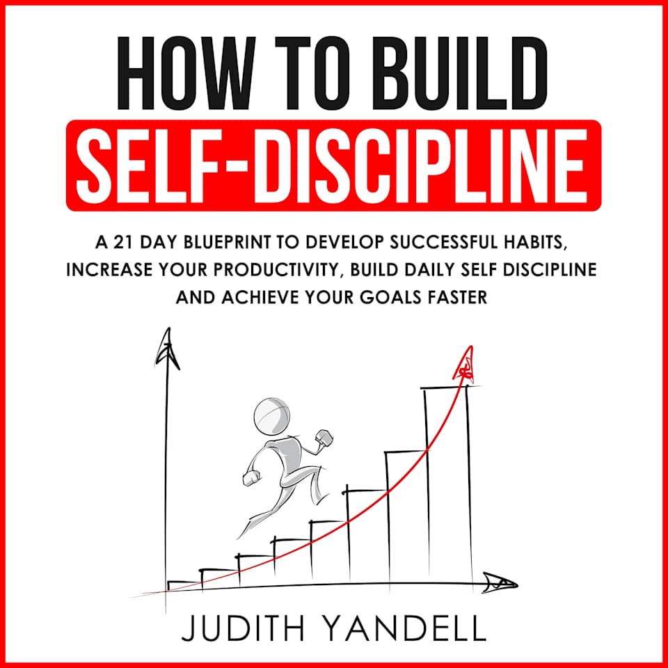 How to Build Self Discipline - Audiobook, by Judith Yandell